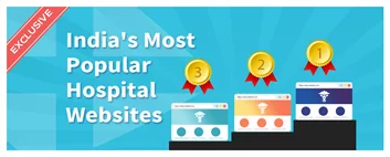 List of India&#39;s Most Popular Hospital Website Rankings. Is Your Practice Website Also One of These?